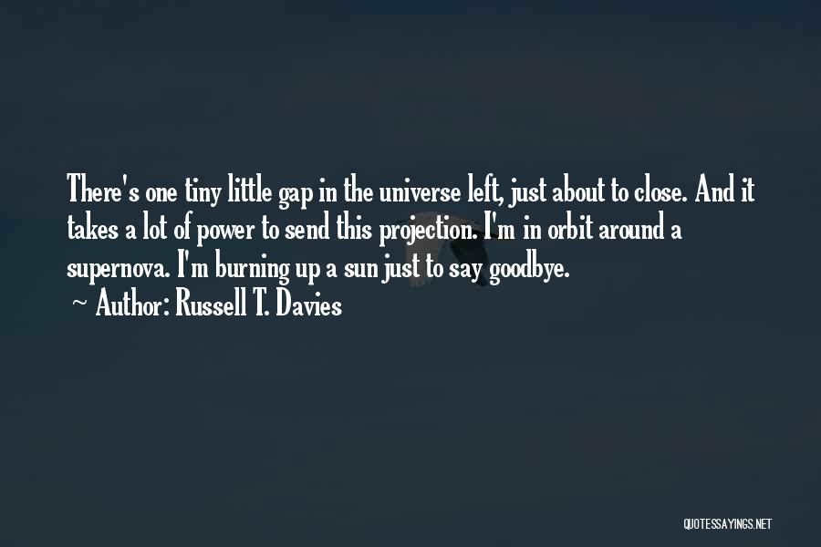 Supernova You Quotes By Russell T. Davies