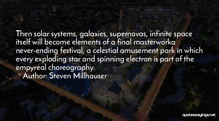 Supernovas Quotes By Steven Millhauser