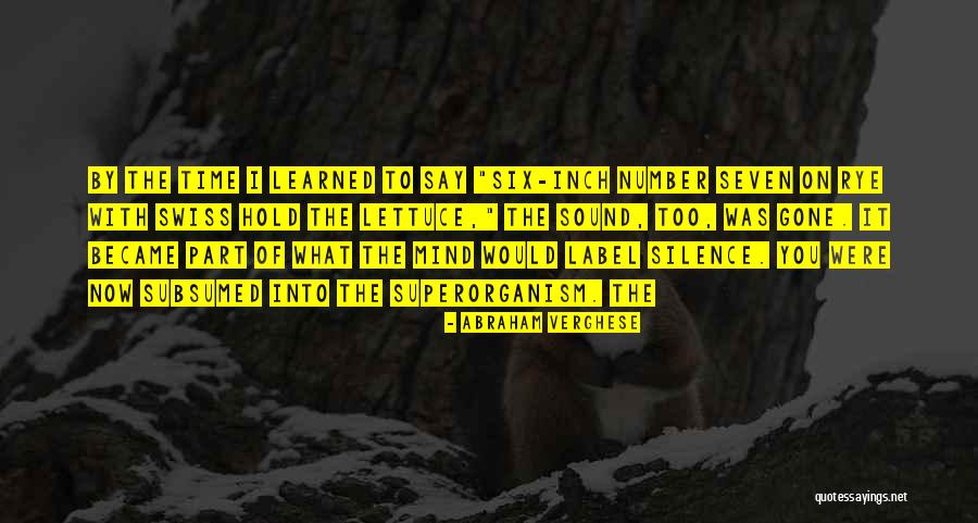 Superorganism Something For Your Mind Quotes By Abraham Verghese Superorganism Something For Your Mind Quotes By Abraham Verghese