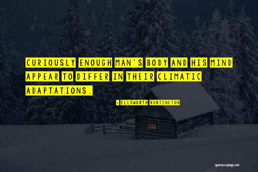 Superphones Uyo Quotes By Ellsworth Huntington Superphones Uyo Quotes By Ellsworth Huntington