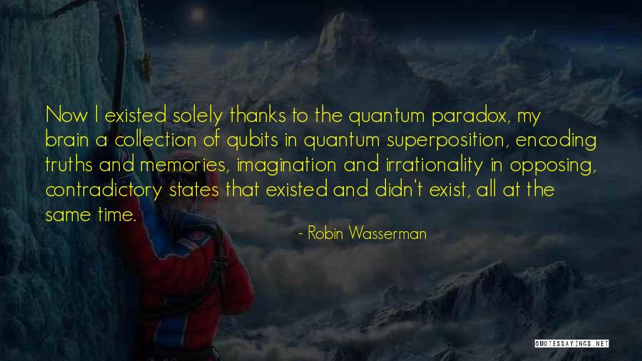 Superposition Quotes By Robin Wasserman