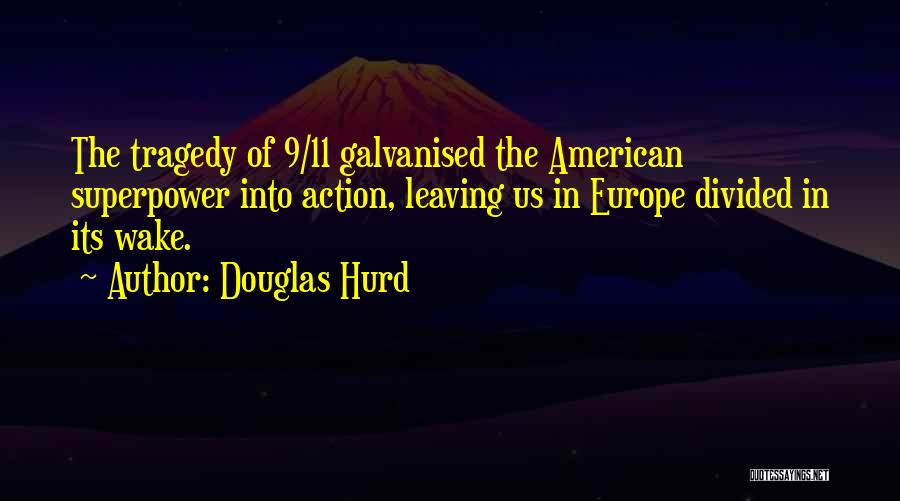 Superpower Quotes By Douglas Hurd Superpower Quotes By Douglas Hurd