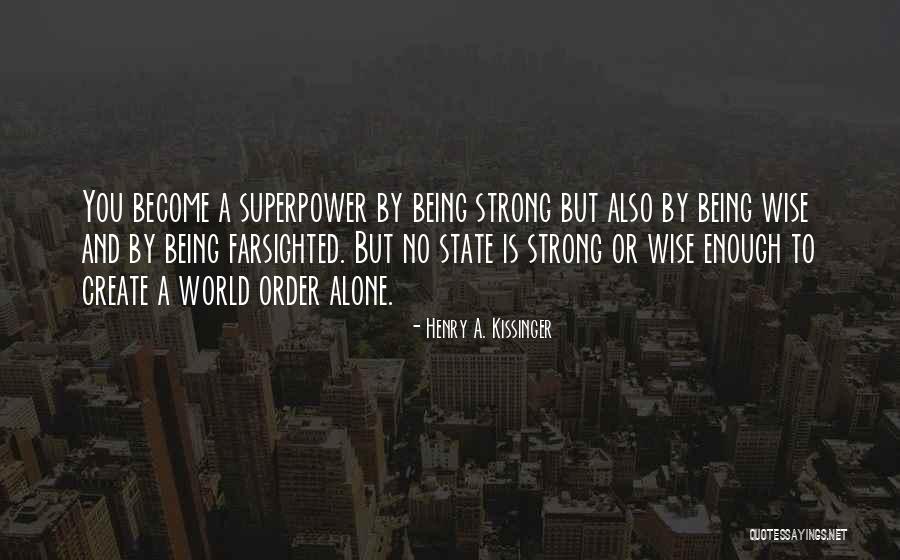 Superpower Quotes By Henry A. Kissinger Superpower Quotes By Henry A. Kissinger