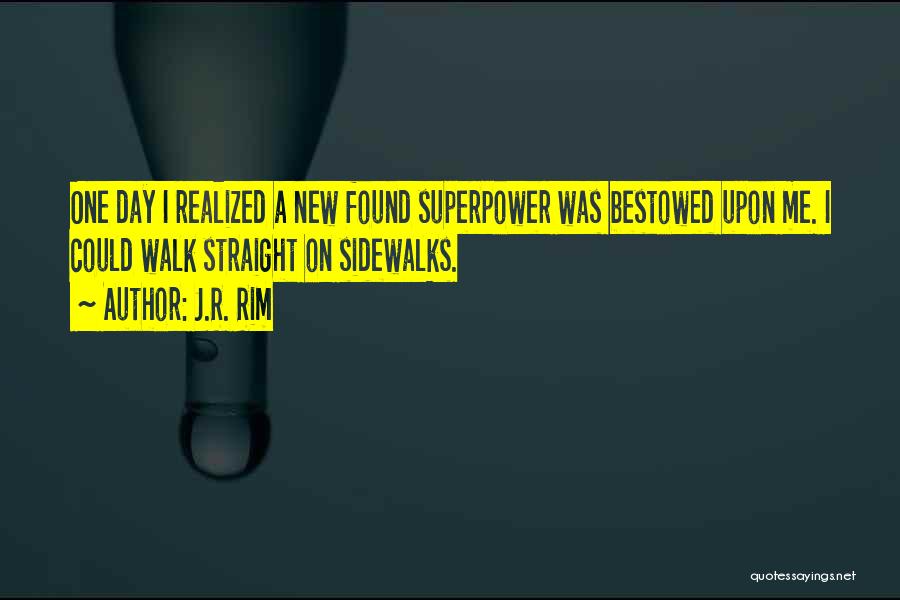 Superpower Quotes By J.R. Rim