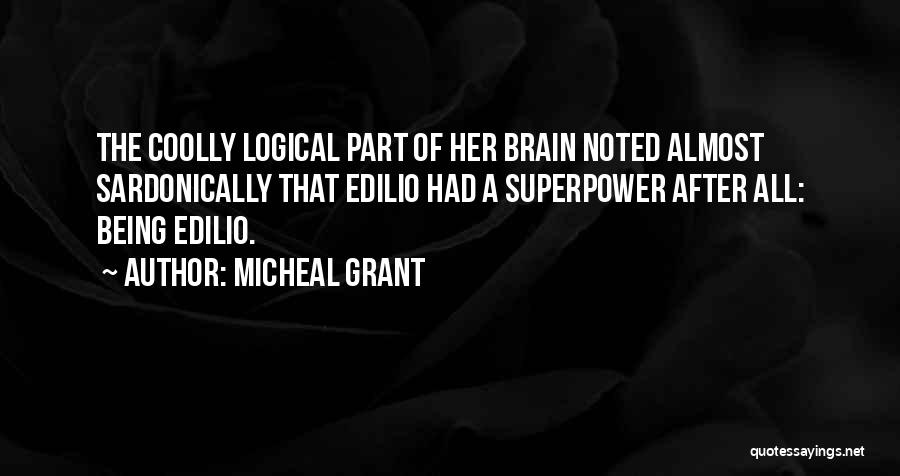 Superpower Quotes By Micheal Grant