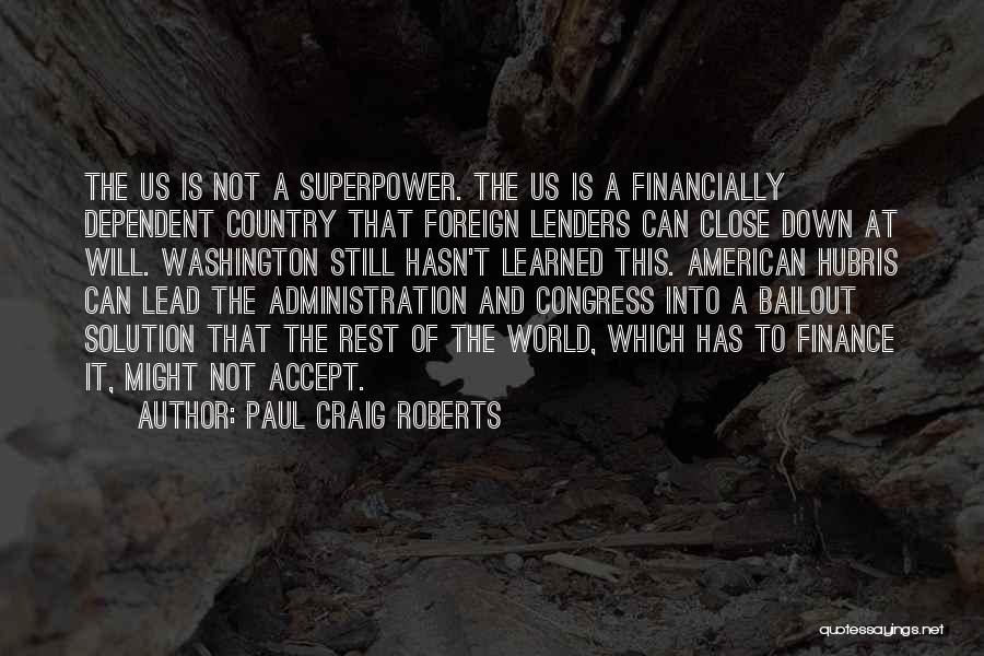 Superpower Quotes By Paul Craig Roberts