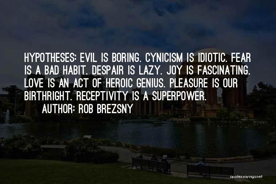 Superpower Quotes By Rob Brezsny