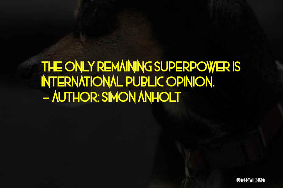 Superpower Quotes By Simon Anholt