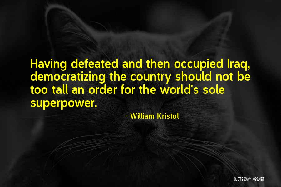 Superpower Quotes By William Kristol