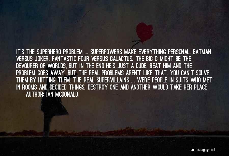 Superpowers Quotes By Ian McDonald