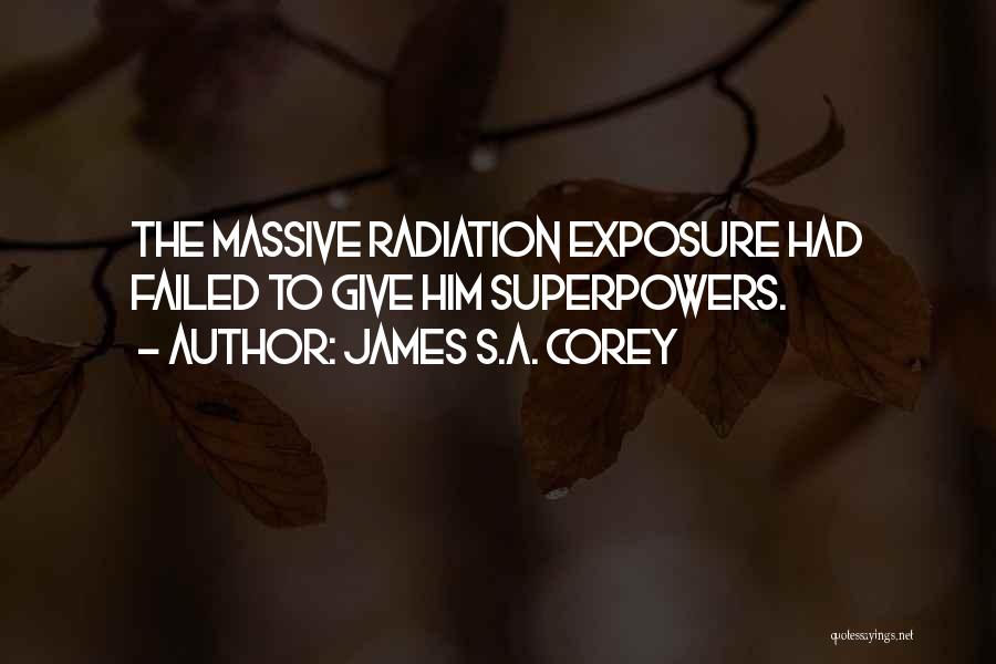 Superpowers Quotes By James S.A. Corey