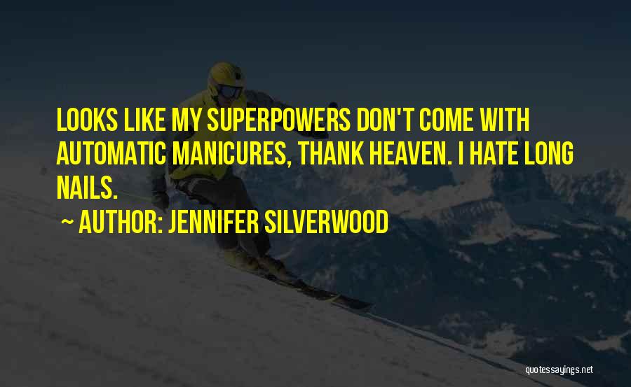 Superpowers Quotes By Jennifer Silverwood