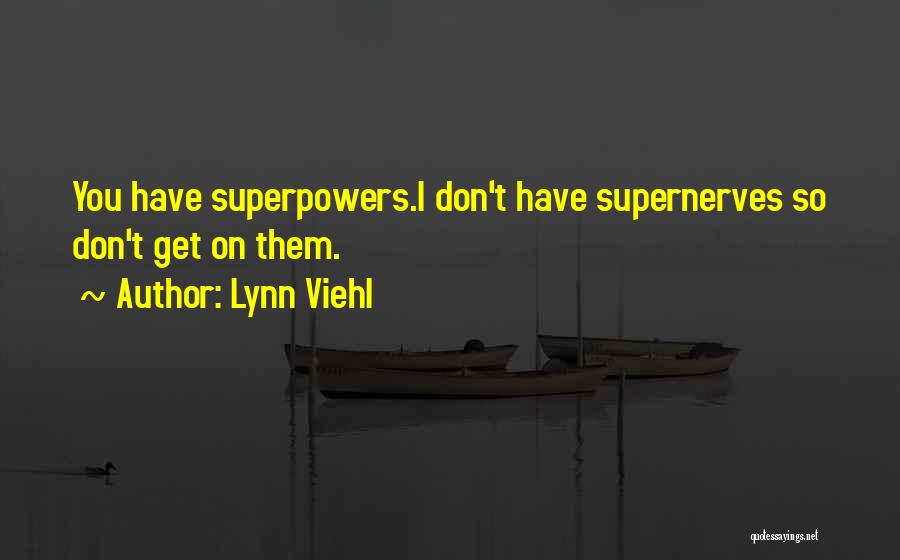 Superpowers Quotes By Lynn Viehl