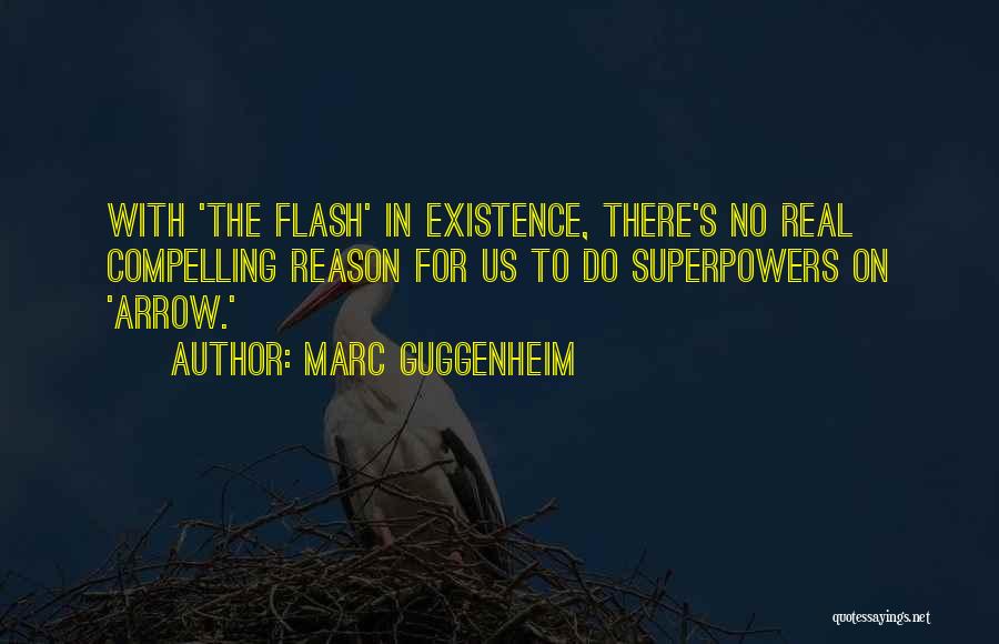 Superpowers Quotes By Marc Guggenheim