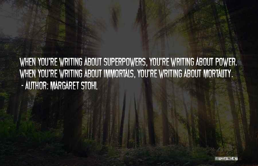 Superpowers Quotes By Margaret Stohl