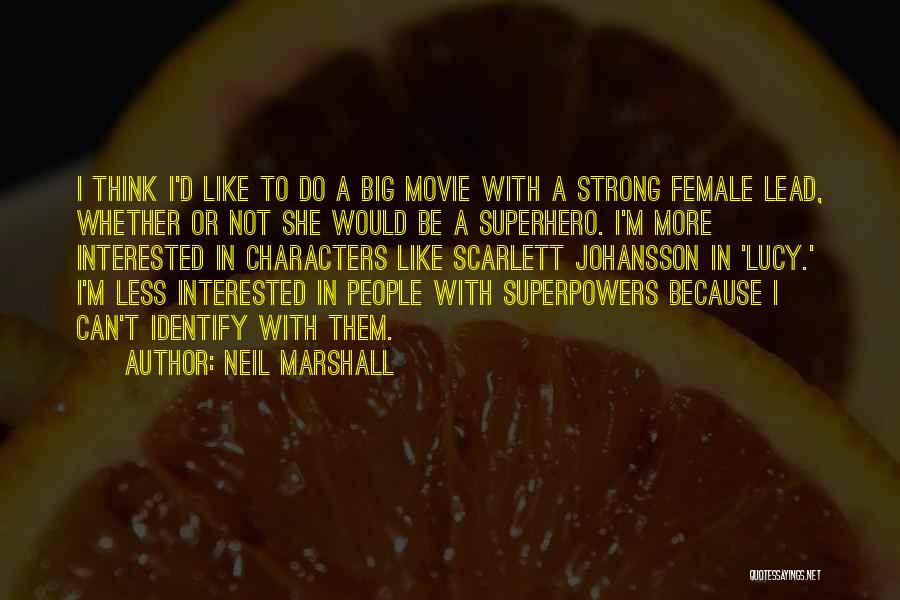 Superpowers Quotes By Neil Marshall