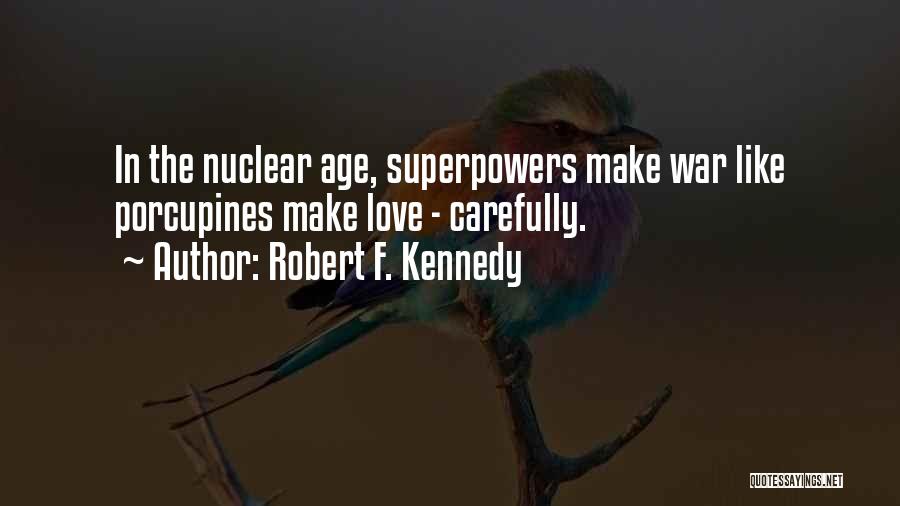 Superpowers Quotes By Robert F. Kennedy