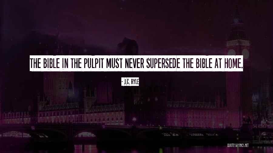 Supersede Quotes By J.C. Ryle