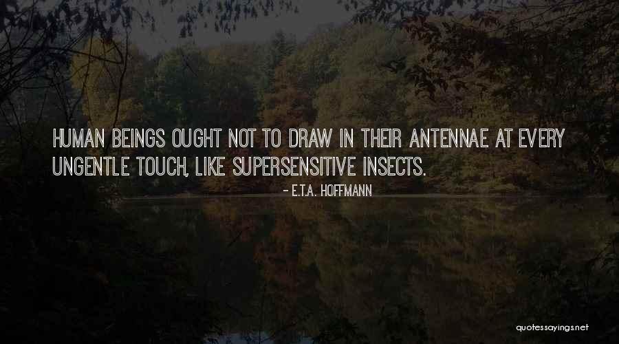 Supersensitive Quotes By E.T.A. Hoffmann Supersensitive Quotes By E.T.A. Hoffmann