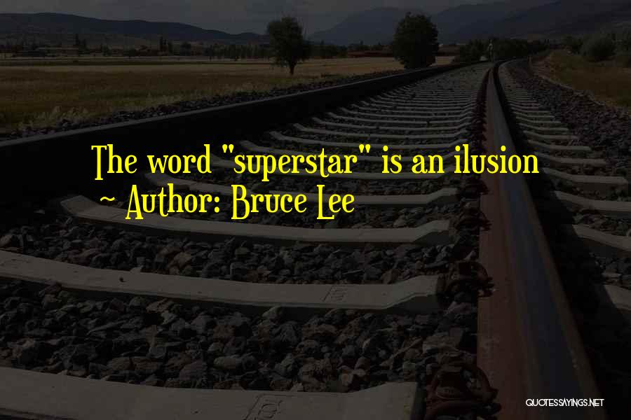 Superstar Quotes By Bruce Lee