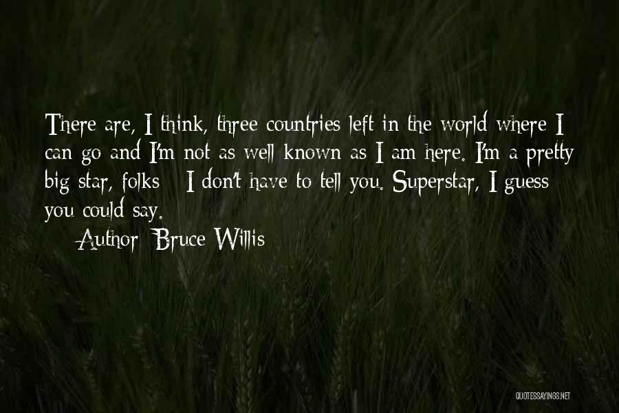 Superstar Quotes By Bruce Willis