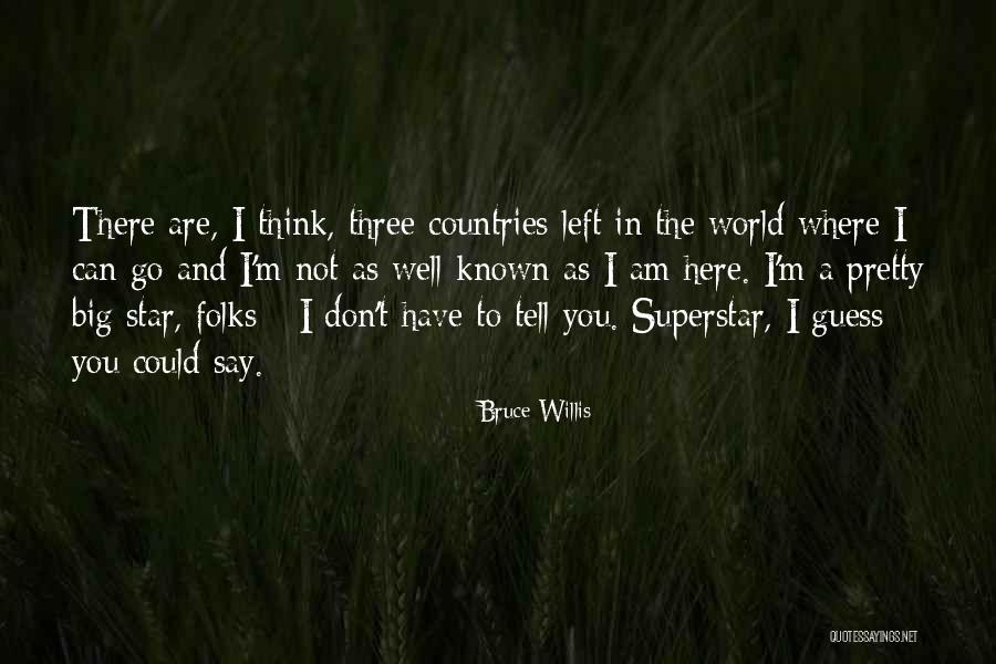 Superstar Quotes By Bruce Willis