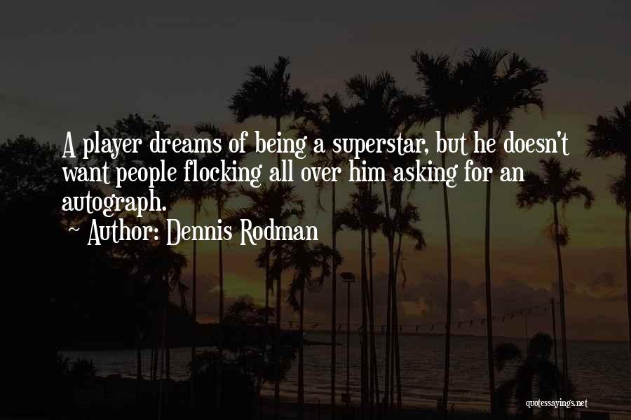 Superstar Quotes By Dennis Rodman