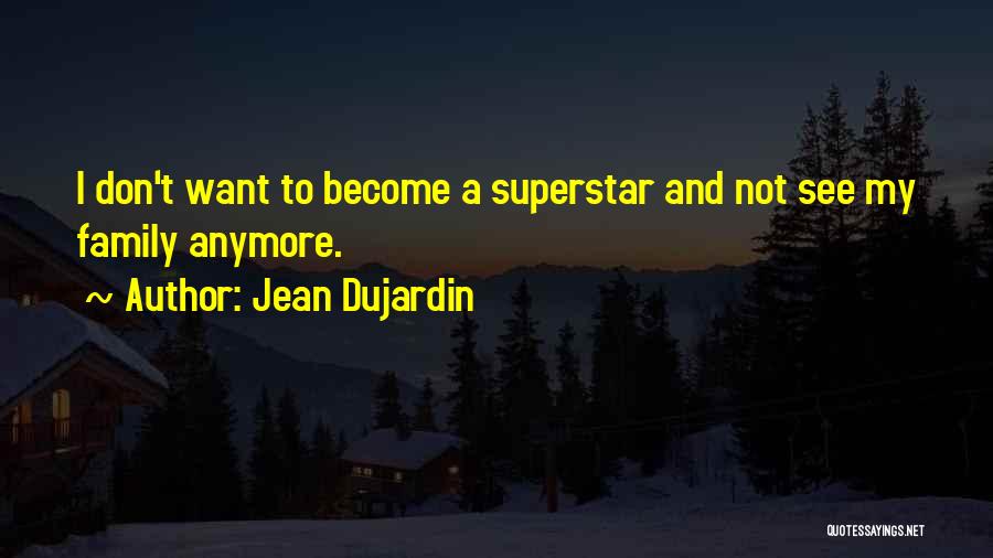 Superstar Quotes By Jean Dujardin