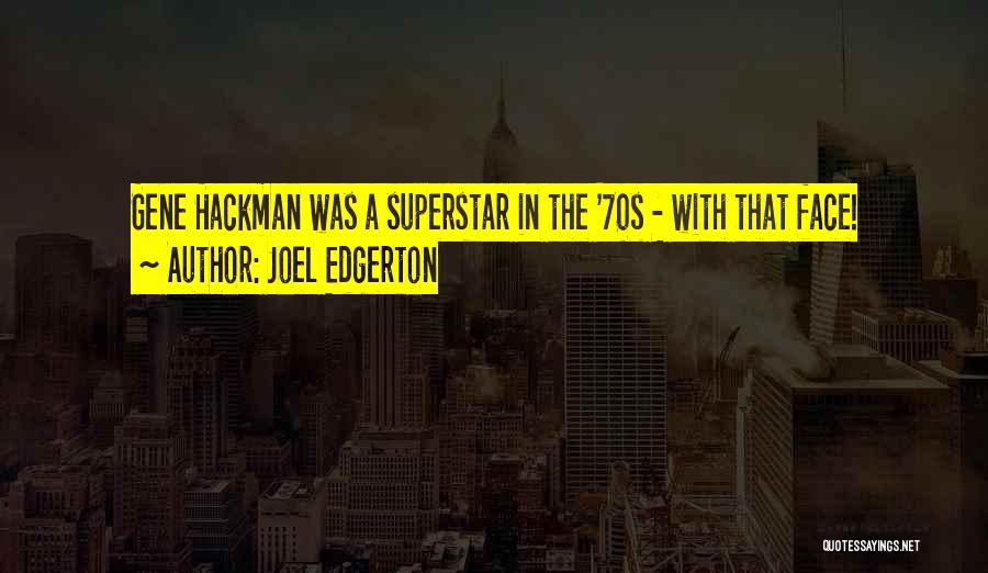 Superstar Quotes By Joel Edgerton