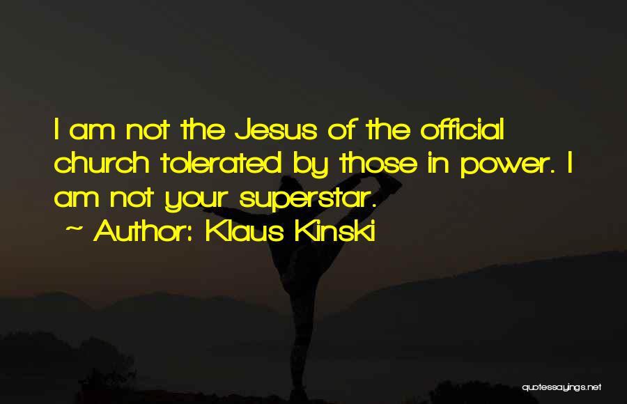 Superstar Quotes By Klaus Kinski