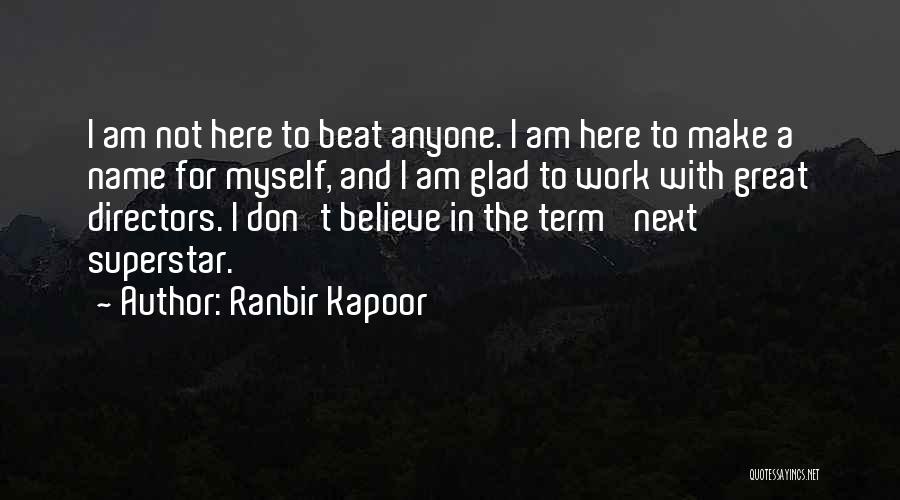 Superstar Quotes By Ranbir Kapoor