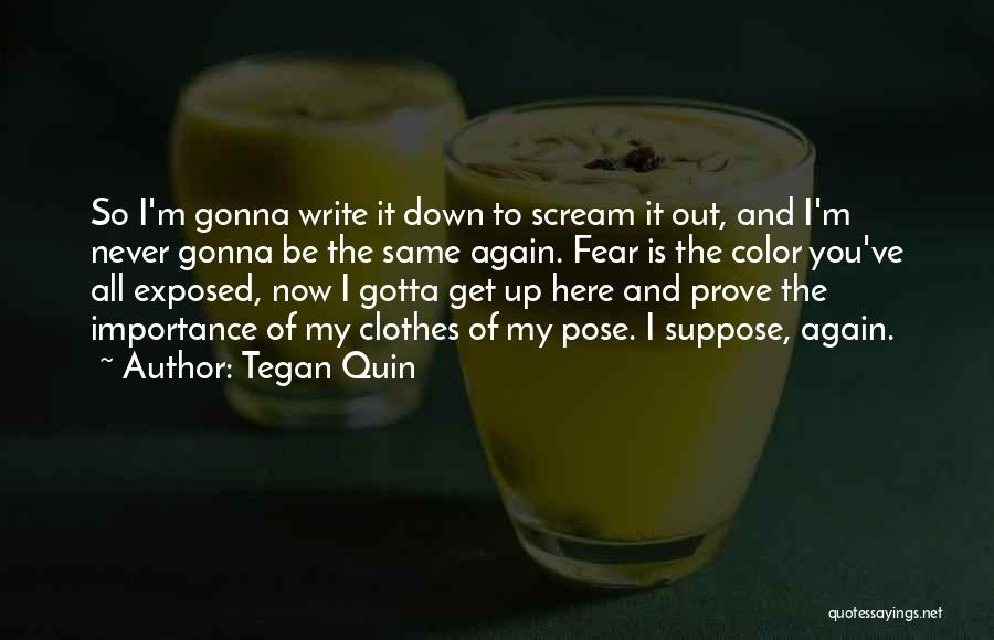 Superstar Quotes By Tegan Quin