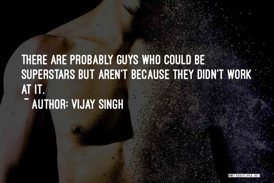 Superstar Quotes By Vijay Singh