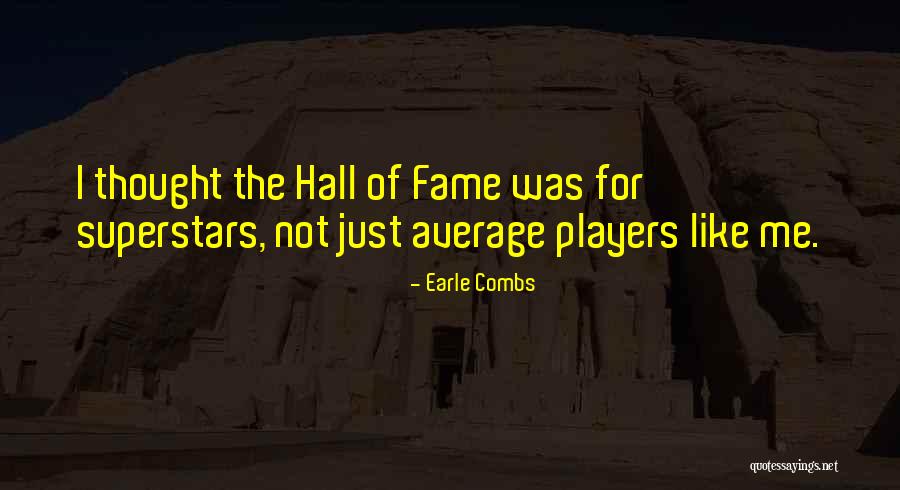 Superstars Quotes By Earle Combs Superstars Quotes By Earle Combs