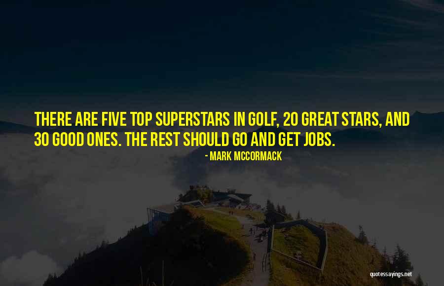 Superstars Quotes By Mark McCormack Superstars Quotes By Mark McCormack
