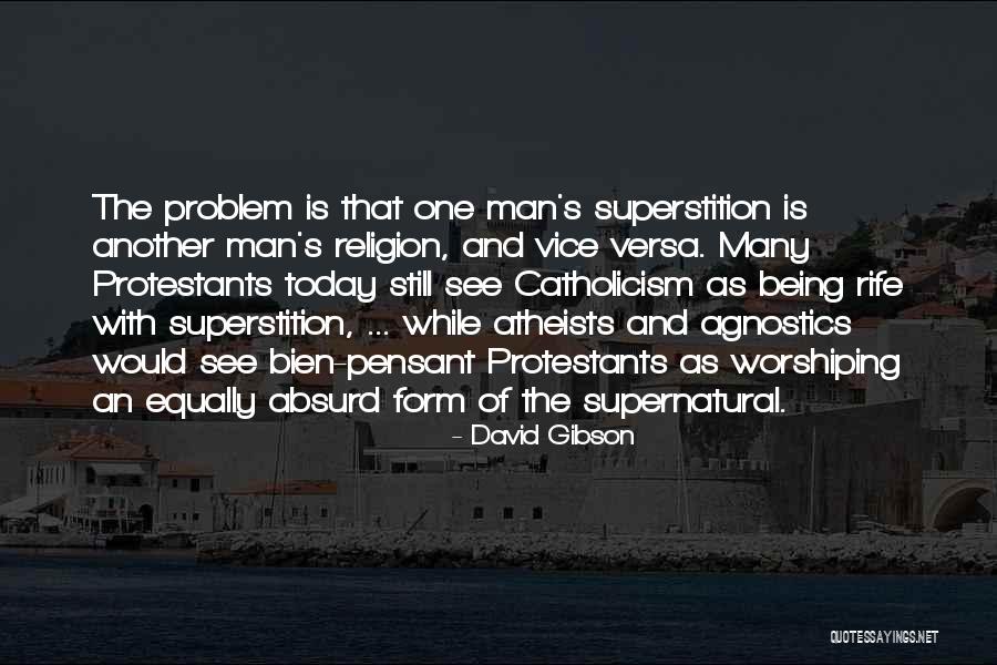 Superstition And Religion Quotes By David Gibson Superstition And Religion Quotes By David Gibson