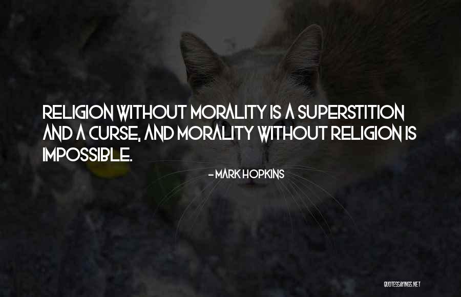 Superstition And Religion Quotes By Mark Hopkins Superstition And Religion Quotes By Mark Hopkins