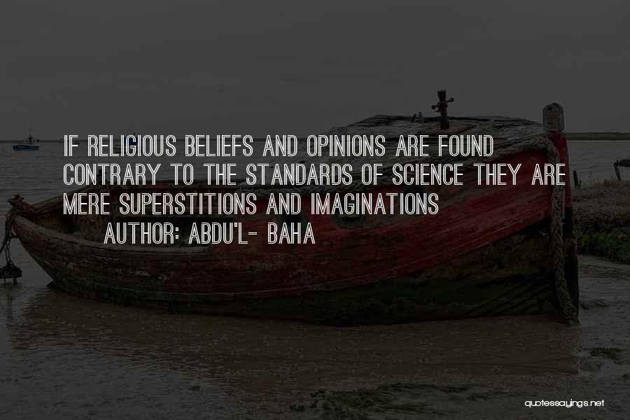 Superstitions And Science Quotes By Abdu'l- Baha