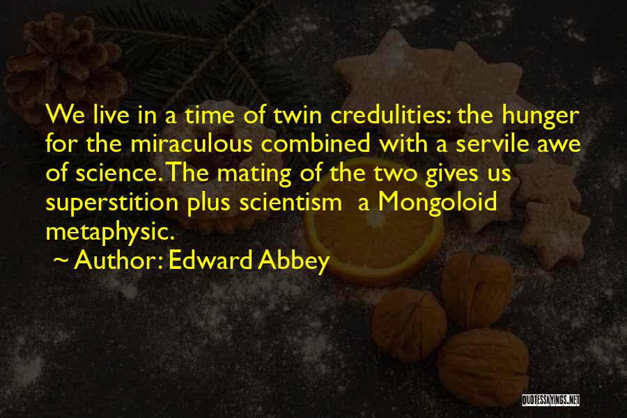 Superstitions And Science Quotes By Edward Abbey