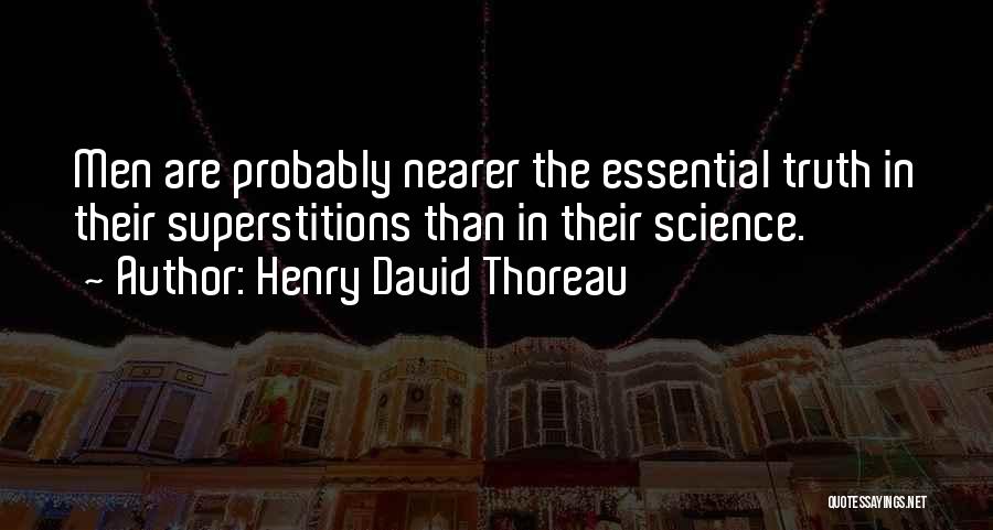 Superstitions And Science Quotes By Henry David Thoreau