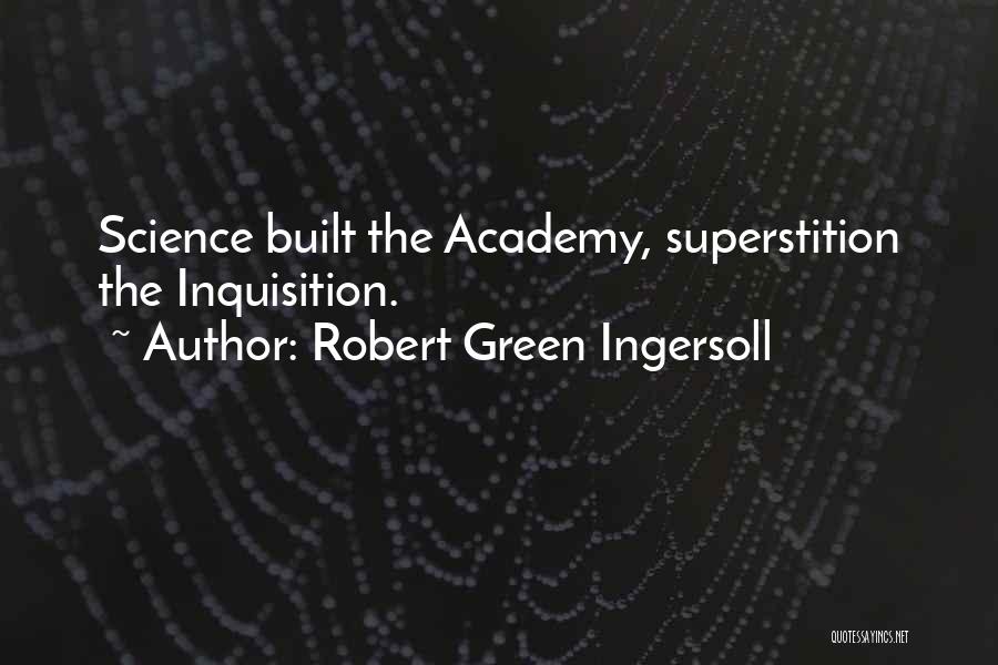 Superstitions And Science Quotes By Robert Green Ingersoll