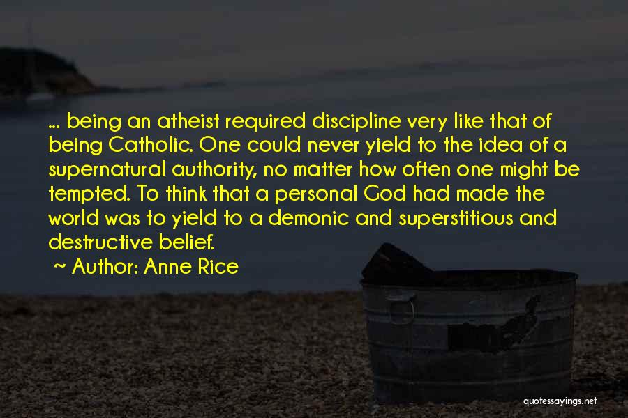 Superstitious Belief Quotes By Anne Rice