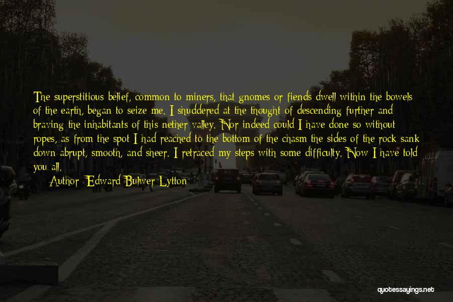 Superstitious Belief Quotes By Edward Bulwer-Lytton