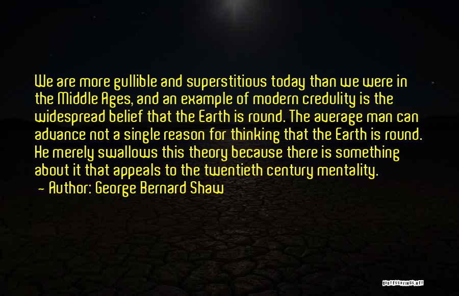 Superstitious Belief Quotes By George Bernard Shaw