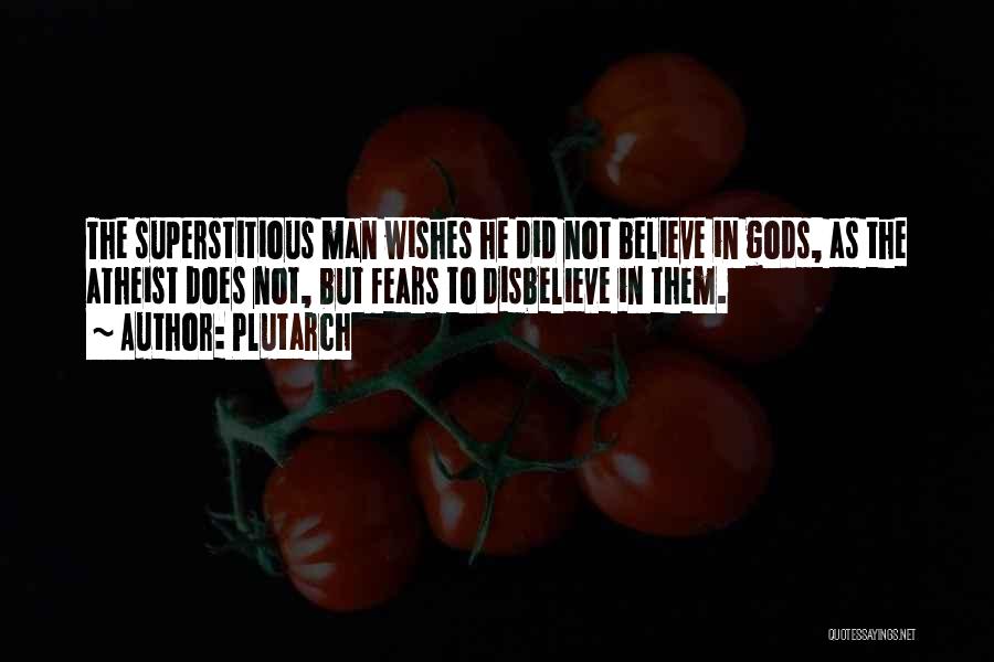 Superstitious Belief Quotes By Plutarch