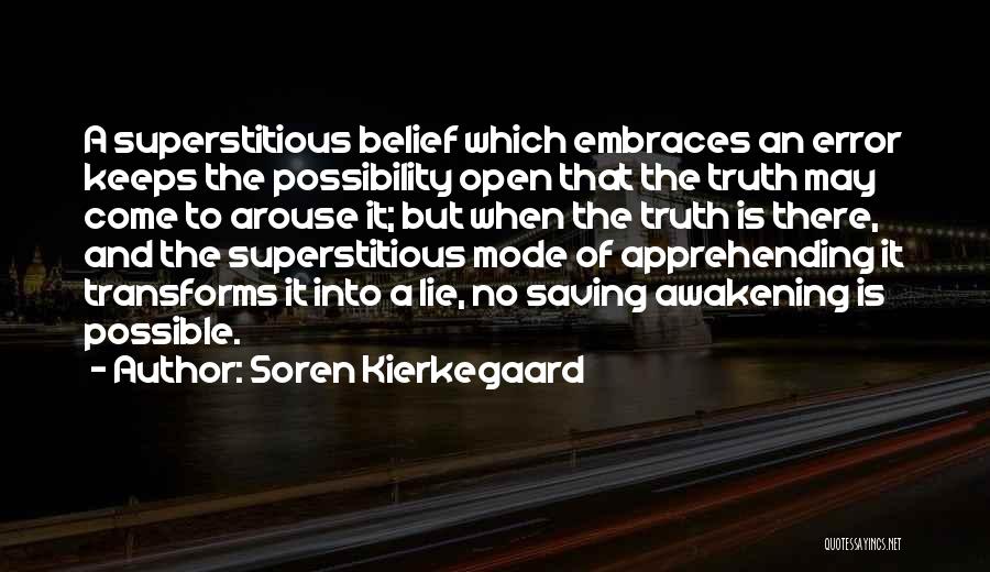 Superstitious Belief Quotes By Soren Kierkegaard