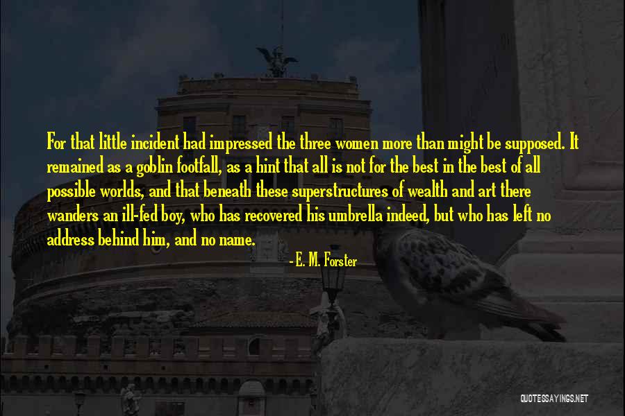 Superstructures Inc Quotes By E. M. Forster Superstructures Inc Quotes By E. M. Forster