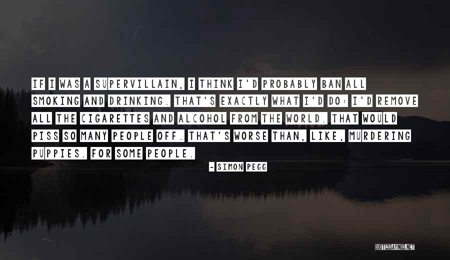 Supervillain Quotes By Simon Pegg Supervillain Quotes By Simon Pegg