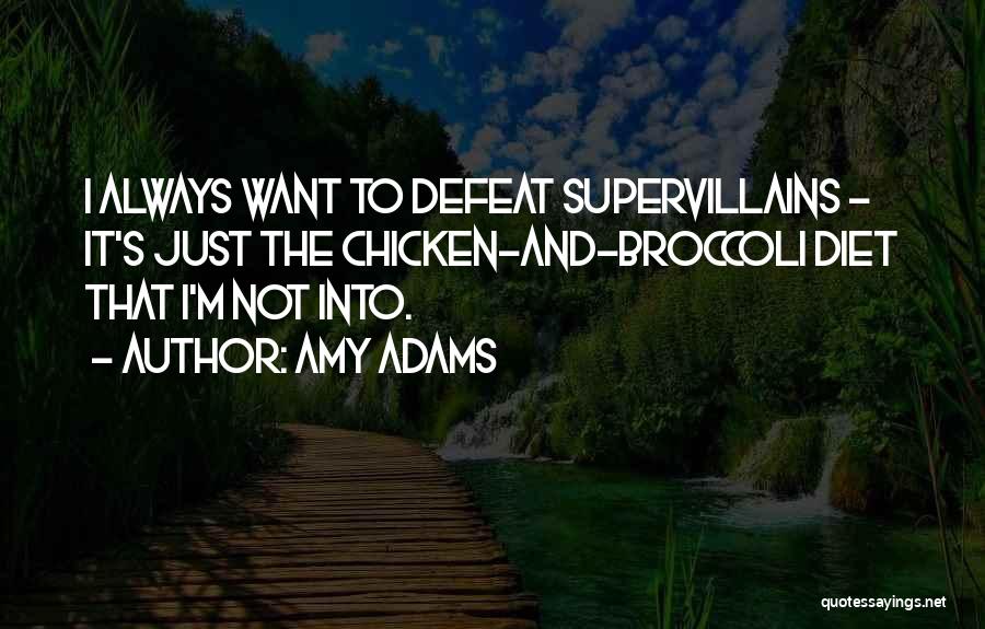 Supervillains Quotes By Amy Adams