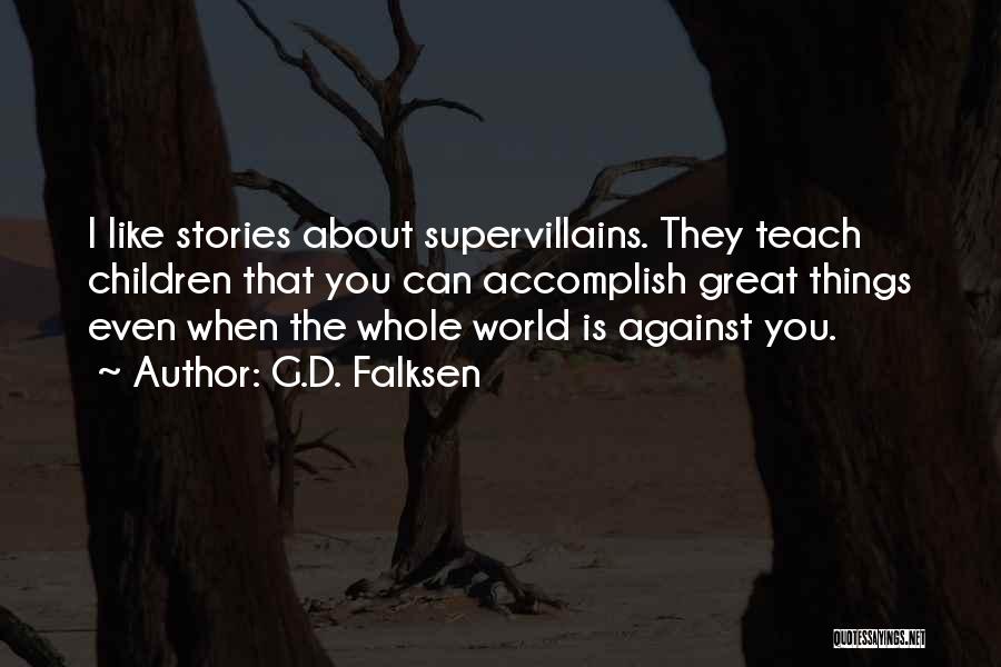 Supervillains Quotes By G.D. Falksen